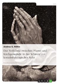 Cover Das Verhältnis zwischen Pfarrei und Kirchgemeinde in der Schweiz aus konzilstheologischer Sicht