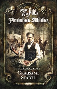 Cover Edgar Allan Poe's Phantastische Bibliothek - Folge 1: Grausame Städte