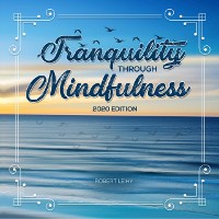 Cover Tranquility Through Mindfulness : 2020 Edition