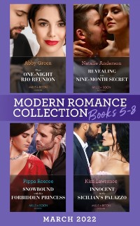 Cover Modern Romance March 2022 Books 5-8: Their One-Night Rio Reunion (Jet-Set Billionaires) / Revealing Her Nine-Month Secret / Snowbound with His Forbidden Princess / Innocent in the Sicilian's Palazzo