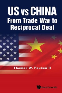 Cover US VS CHINA: FROM TRADE WAR TO RECIPROCAL DEAL