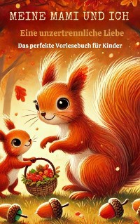 Cover MEINE MAMI UND ICH: Eine unzertrennliche Liebe