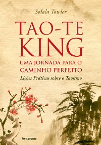 Cover Tao-Te King - Uma Jornada para o Caminho Perfeito