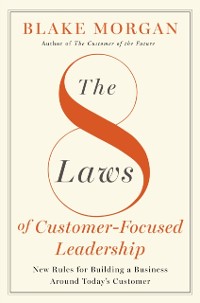 Cover 8 Laws Of Customer-Focused Leadership