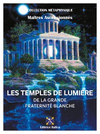 Cover Les Temples de Lumière de la Grande Fraternité Blanche