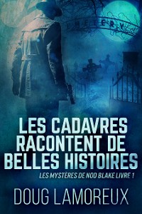 Cover Les Cadavres Racontent de Belles Histoires