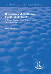 Cover Gregorian and Old Roman Eighth-mode Tracts: A Case Study in the Transmission of Western Chant