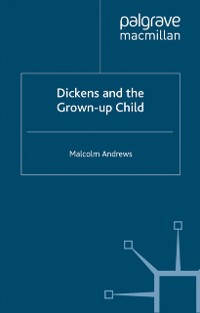 Cover Dickens and the Grown-Up Child