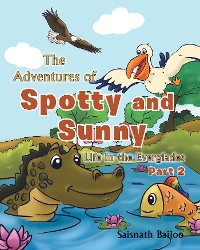 Cover The Adventures of Spotty and Sunny: Life in the Everglades: Part 2