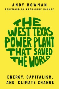 Cover The West Texas Power Plant That Saved the World