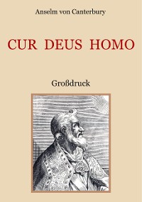 Cover Cur Deus Homo oder Weshalb Gott Mensch wurde