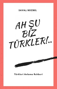 Cover Ah Şu Biz Türkler!