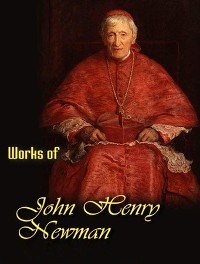 Cover The Complete Works of John Henry Newman