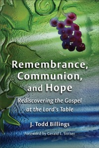 Cover Remembrance, Communion, and Hope