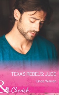 Cover Texas Rebels: Jude (Mills & Boon Cherish) (Texas Rebels, Book 4)