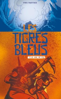 Cover Les tigres bleus tome 3: La voie du feu