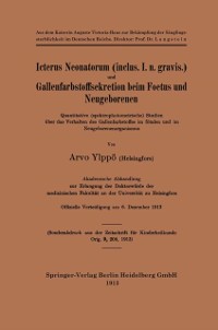 Cover Icterus Neonatorum (inclus. I. n. gravis.) und Gallenfarbstoffsekretion beim Foetus und Neugeborenen