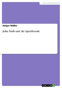 Cover John Nash und die Spieltheorie