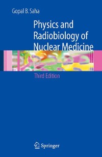 Cover Physics and Radiobiology of Nuclear Medicine