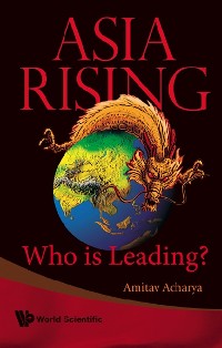 Cover Asia Rising: Who Is Leading?
