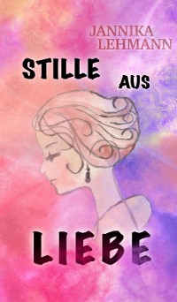 Cover Stille aus Liebe