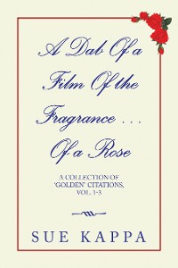Cover A Dab of a Film of the Fragrance …Of a Rose