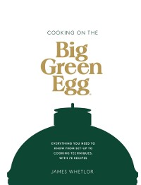 Cover Cooking on the Big Green Egg