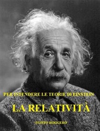Cover La Relatività: per intendere le teorie di Einstein
