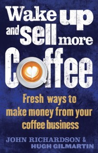 Cover Wake Up and Sell More Coffee