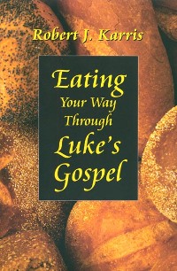 Cover Eating Your Way Through Luke's Gospel