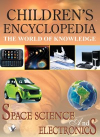 Cover CHILDREN'S ENCYCLOPEDIA - SPACE, SCIENCE AND ELECTRONICS