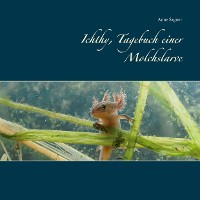 Cover Ichthy, Tagebuch einer Molchslarve