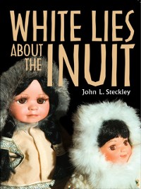 Cover White Lies About the Inuit