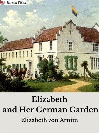 Cover Elizabeth and Her German Garden