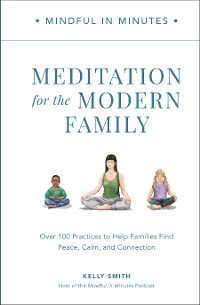 Cover Mindful in Minutes: Meditation for the Modern Family