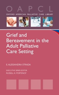 Cover Grief and Bereavement in the Adult Palliative Care Setting