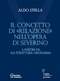 Cover Concetto di «relazione» nell’opera di Severino. A partire da «La struttura originaria»