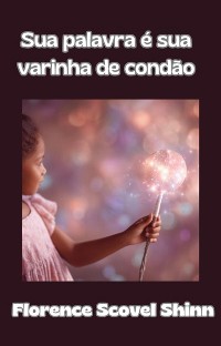 Cover Sua Palavra é Sua Varinha de Condão (traduzido)