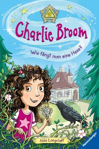Cover Charlie Broom, Band 1: Wie fängt man eine Hexe?