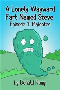 Cover A Lonely, Wayward Fart Named Steve - Episode 1: Maloofed