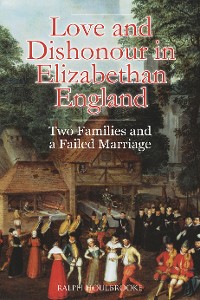 Cover Love and Dishonour in Elizabethan England