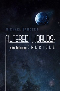 Cover Altered Worlds: In the Beginning; Crucible