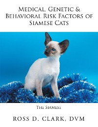 Cover Medical, Genetic & Behavioral Risk Factors of Siamese Cats