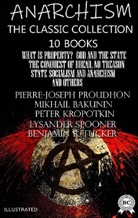 Cover Anarchism. The Classic Collection (10 books). Illustrated