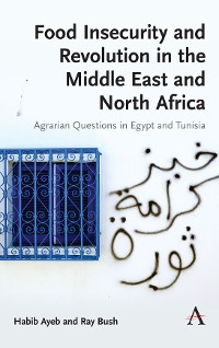 Cover Food Insecurity and Revolution in the Middle East and North Africa