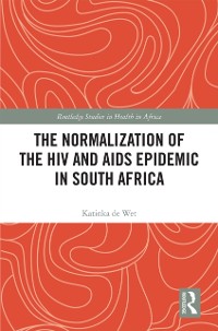 Cover The Normalization of the HIV and AIDS Epidemic in South Africa