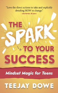 Cover The Spark to Your Success