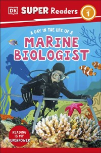 Cover DK Super Readers Level 1 A day in the Life of a Marine Biologist