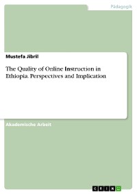 Cover The Quality of Online Instruction in Ethiopia. Perspectives and Implication