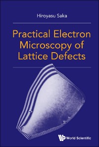 Cover PRACTICAL ELECTRON MICROSCOPY OF LATTICE DEFECTS